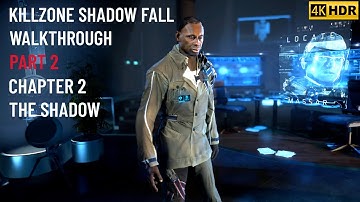 Killzone Shadow Fall Walkthrough Part 2 (4K HDR) Chapter 2 The Shadow Find Intel and Rescue the Crew