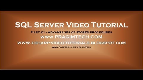 Advantages of stored procedures   Part 21