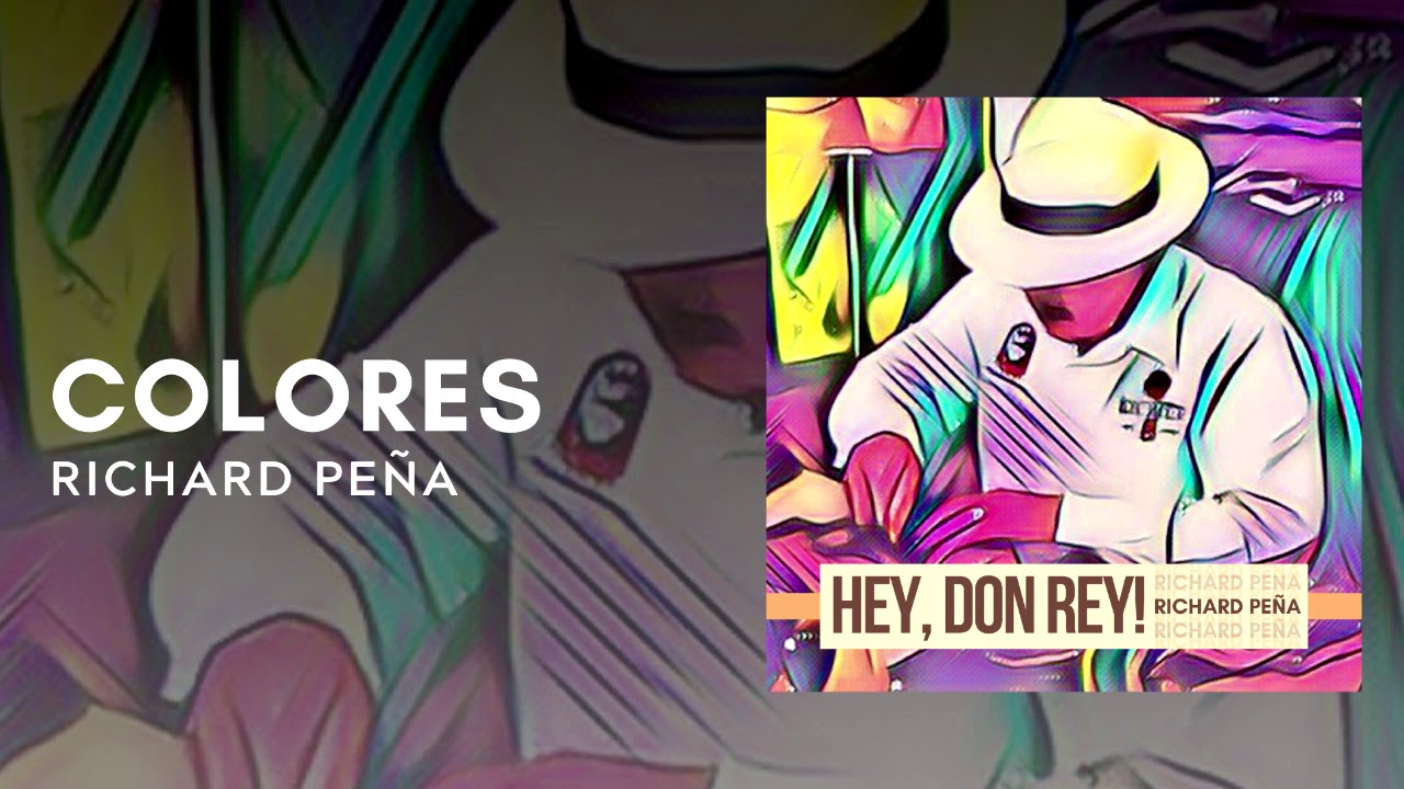 Watch Richard Peña - Colores on YouTube Watch Richard Peña - Colores on YouTube