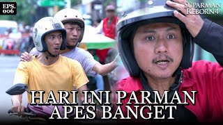 Berani Banget Dia Ambil Handphonenya Kang Parman | SUPARMAN REBORN 4 | EPS 06 | PART 1