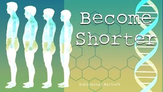 Get Shorter / Height Reduction -- Subliminals Frequencies Hypnosis RIfe Potion