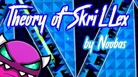 "Theory of skriLLex" by Noobas (Medium Demon) | Geometry Dash 2.11.