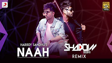 Harrdy Sandhu - Naah | DJ Shadow Remix | Nora Fatehi