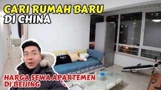 PERSIAPAN PINDAH RUMAH , MELIHAT HARGA SEWA APARTEMEN DI BEIJING CHINA