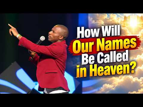 How Will Our Names Be Called in Heaven? | TOM DAKTARI
