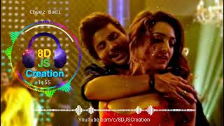 Cheez Badi (8D Audio) || Machine || Neha Kakkar & Udit Narayan || Mustafa Burmawala, Kiara Advani