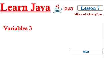 07 - المتغيرات في لغة الجافا  - (3 ) Variables