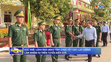 Đức Huệ: Lãnh đạo UBND tỉnh chúc Tết các lực lượng làm nhiệm vụ trên tuyến biên giới