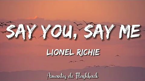 Lionel Richie - Say you, say me   (Lyrics)