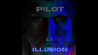 P!lot - Illusion
