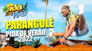 PARANGOLÉ  AO VIVO NO PIDA DE VERÃO 2022