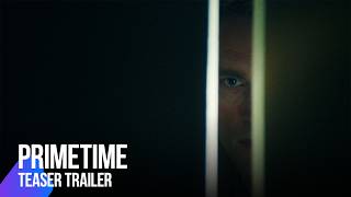 Primetime | Teaser Trailer