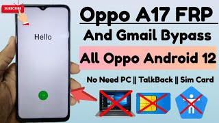 Oppo A17 FRP Bypass / Oppo A17 (CPH2477) FRP Bypass / All Oppo Android 12 FRP Without Computer