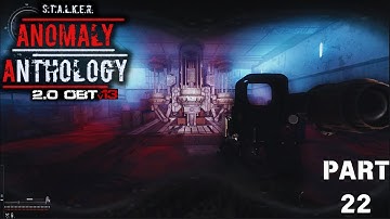 Stalker Anomaly Anthology 2.0 OBTv13 Gameplay Part 22 (The last set of Labs)