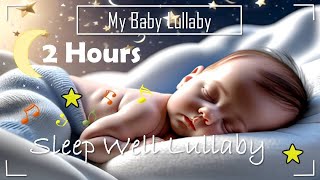 Sleep Well Lullaby 2 Hours Relaxing Baby Music ♥♥ Bedtime song For Sweet Dreams ♫♫Relaxing Baby Song