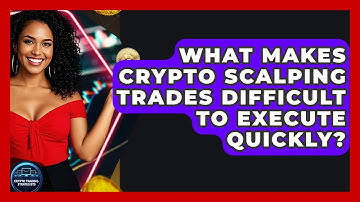 What Makes Crypto Scalping Trades Difficult To Execute Quickly? - Crypto Trading Strategists