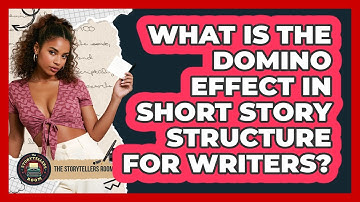 What Is The Domino Effect In Short Story Structure For Writers? - The Storytellers Room