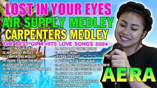 AERA COVERS THE BEST OPM HITS LOVE SONGS NONSTOP PLAYLIST 2024 - LOST IN YOUR EYES