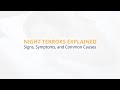 Night terrors explained  signs symptoms  common causes