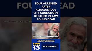 Four arrested after Albuquerque city councilor’s brother in law found dead