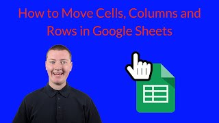 How to Move Cells in Google Sheets - and Columns and Rows