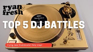 My Favorite Top 5 DJ Battles of All Time