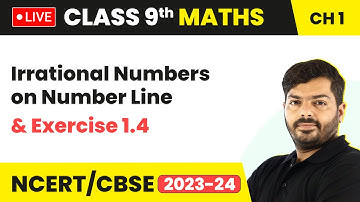 Irrational Numbers on Number Line & Exercise 1.4 | Class 9 Maths Chapter 1 | LIVE (2023-24)