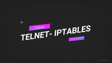 Konfigurasi Telnet dan IPTables - Tugas Keamanan Jaringan B