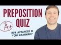 PREPOSITION QUIZ | How advanced is your grammar?