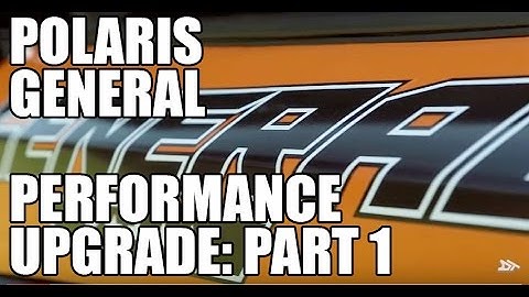 POLARIS GENERAL PERFORMANCE UPGRADE:  PART 1