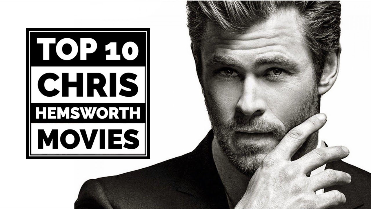 Download Chris Hemsworth - Top 10 Best Movies