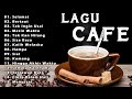 TOP 30 LAGU CAFE INDONESIA 2023 | MAHALINI | TULUS | MARIO G KLAU | RAIM LAODE,...
