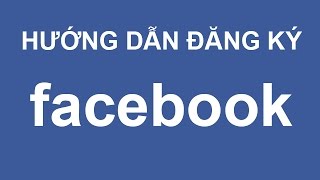 List 20+ dang ki facebook nhanh hay nhất hiện nay