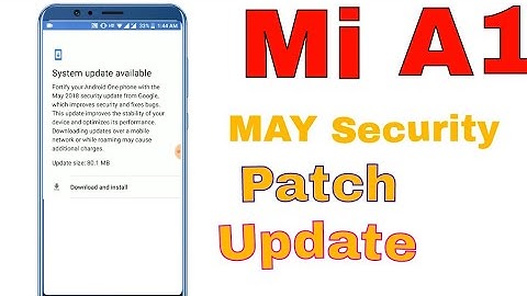 Mi A1 May Update... Security Patch Update 2018 || Bugs Fix.