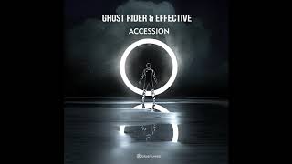 Ghost Rider & EffectivE - Accession (Official Audio)