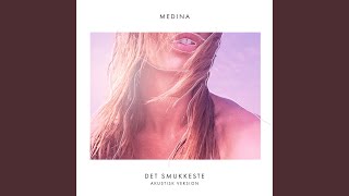 Video thumbnail of "Medina - Det Smukkeste (Akustisk Version)"