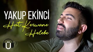 Yakup Ekinci - Hat Kerwane Helebe #official #music #video