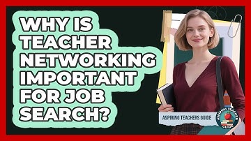 Why Is Teacher Networking Important For Job Search?