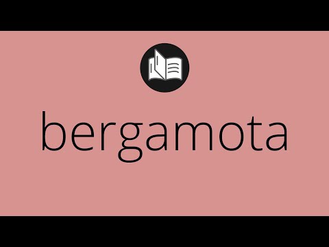 Video: Ce Este Bergamota