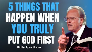 5 Things That Happen When You Truly Put God First — You’ll Never Be the Same Billy GraHam motivation