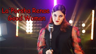 Good Woman ( La' Porsha Renae); by Rianna Rusu