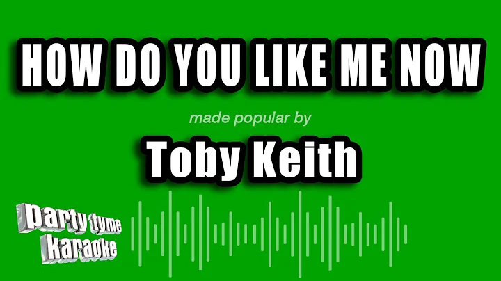 Toby Keith - How Do You Like Me Now (Karaoke Version)