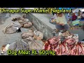 Dimapur super market most unique asian market  dog meat spiders and frogs etc are sold here