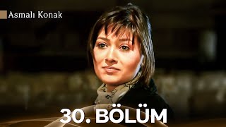 Asmalı Konak 30. Bölüm Full Hd İyileştirilmiş Versiyon
