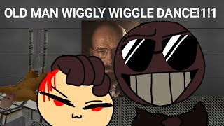 The OLD MAN WIGGLY WIGGLE! (Remake)