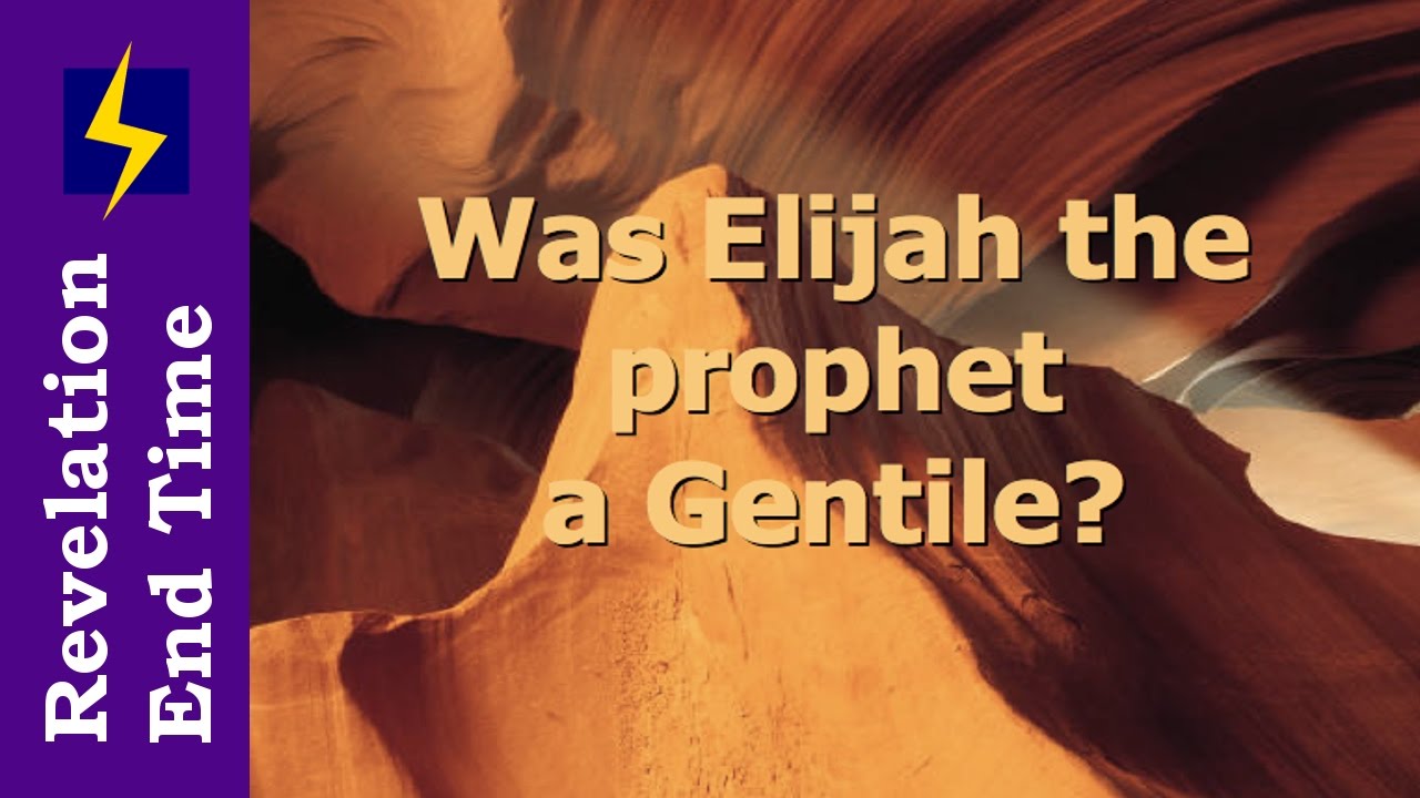 Was Elijah A Gentile Elijah The Gentile Prophet YouTube Was elijah a gentile elijah the gentile prophet youtube
