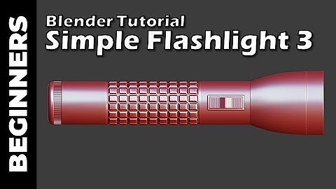 BLENDER: Simple Flashlight (Part 3)