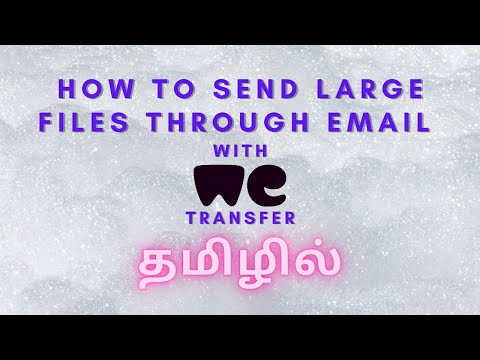 How to Send Large Files Through Email With WeTransfer | Tamil