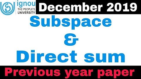 IGNOU Dec 2019 Question on subspace solved