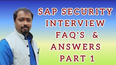 SAP SECURITY INTERVEW - FAQS | EXPERT ANSWERS & EXPLANATION | PART 1 | USER ADMINSTRATION